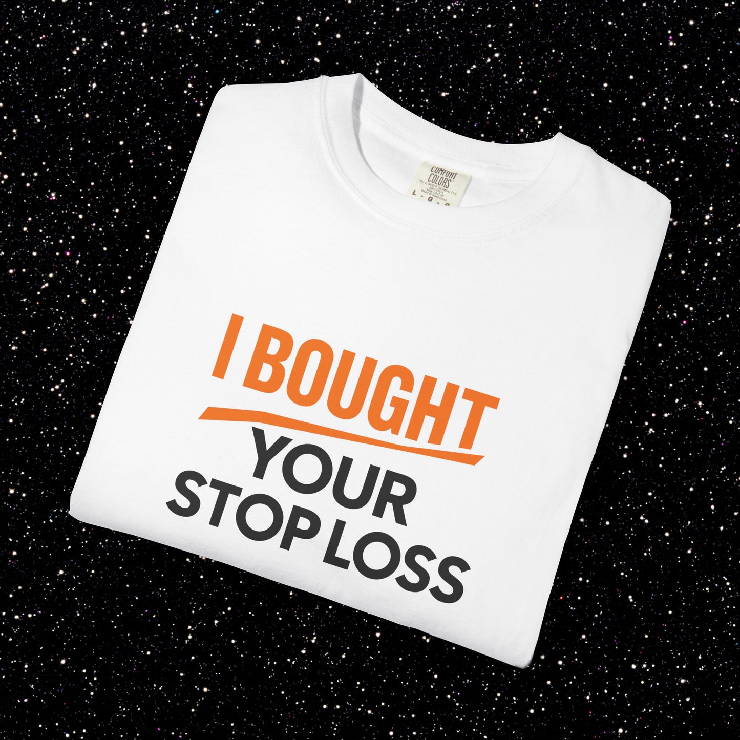 I Bought Your Stop Loss Bitcoin Tee