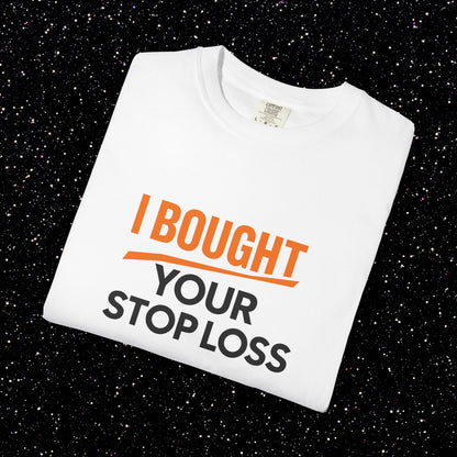 I Bought Your Stop Loss Bitcoin Tee