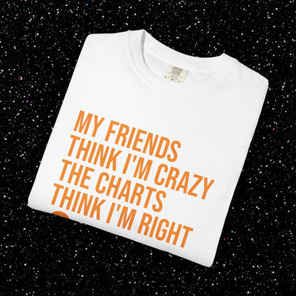 The Charts Think I’m Right Bitcoin Tee