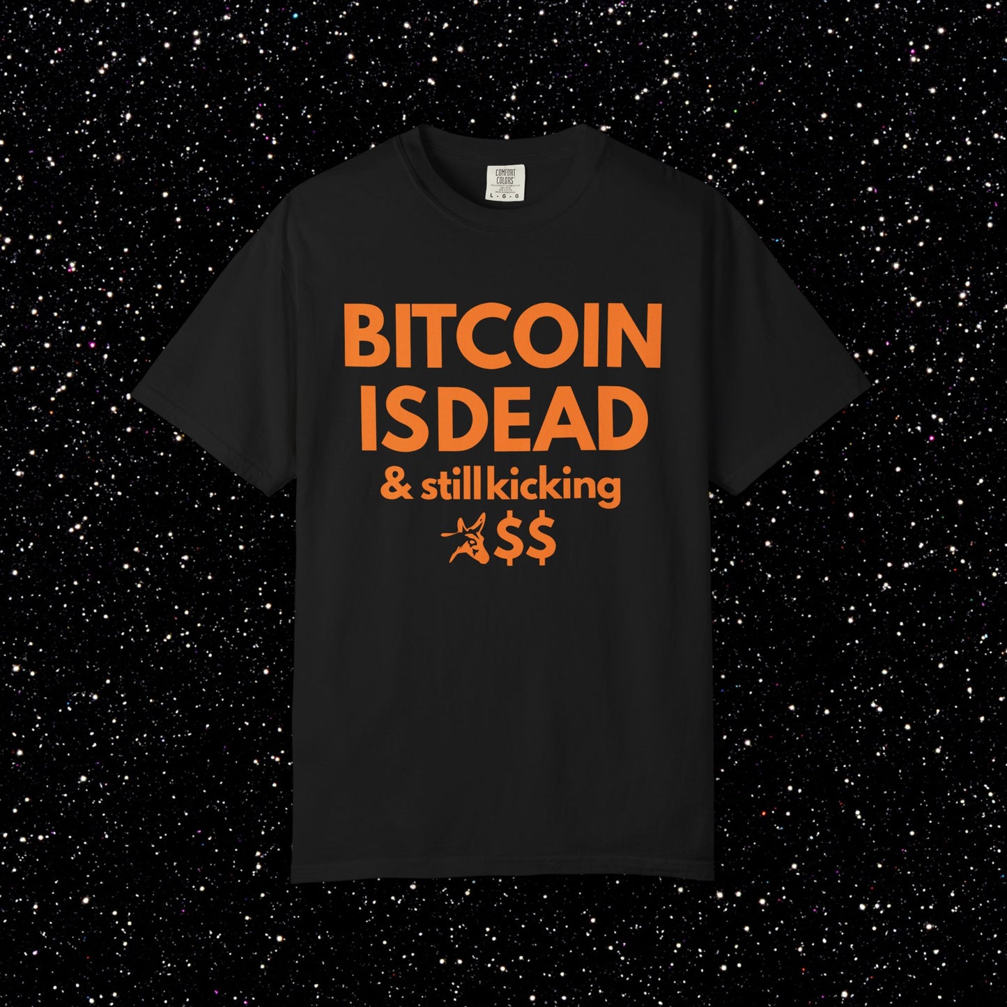 Bitcoin Is Dead & Still Kicking Tee