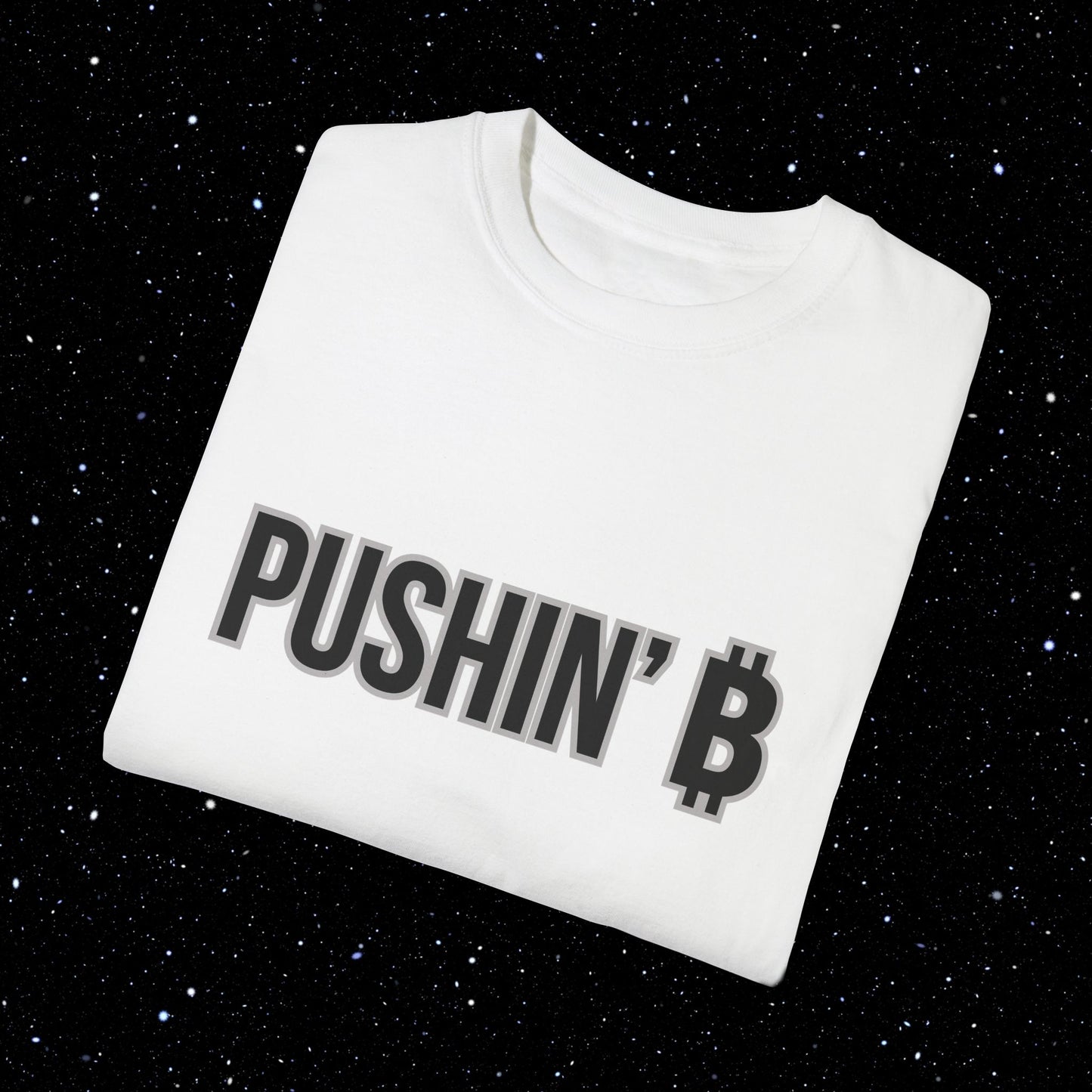 Pushin’ ₿ - Bitcoin Comfort Colors Typography Tee