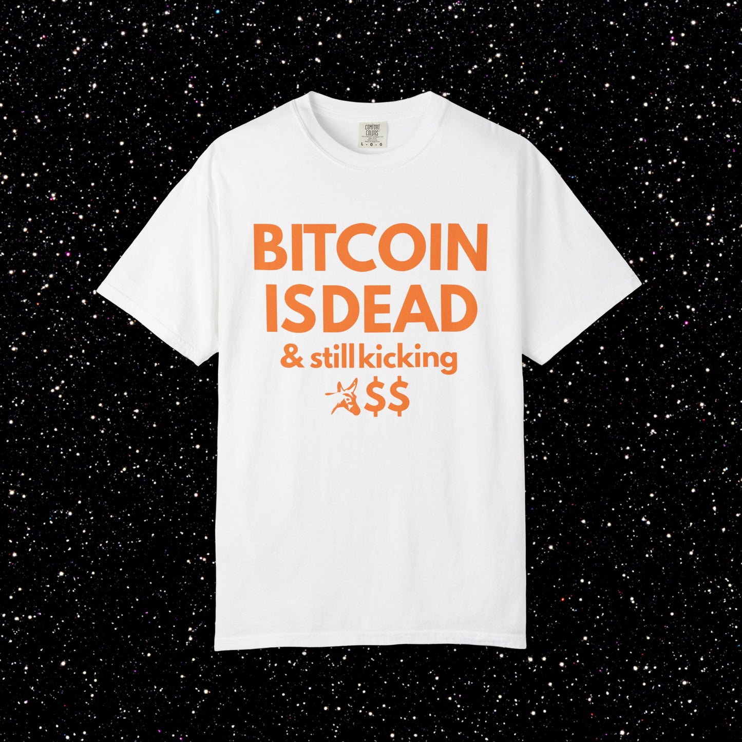 Bitcoin Is Dead & Still Kicking Tee