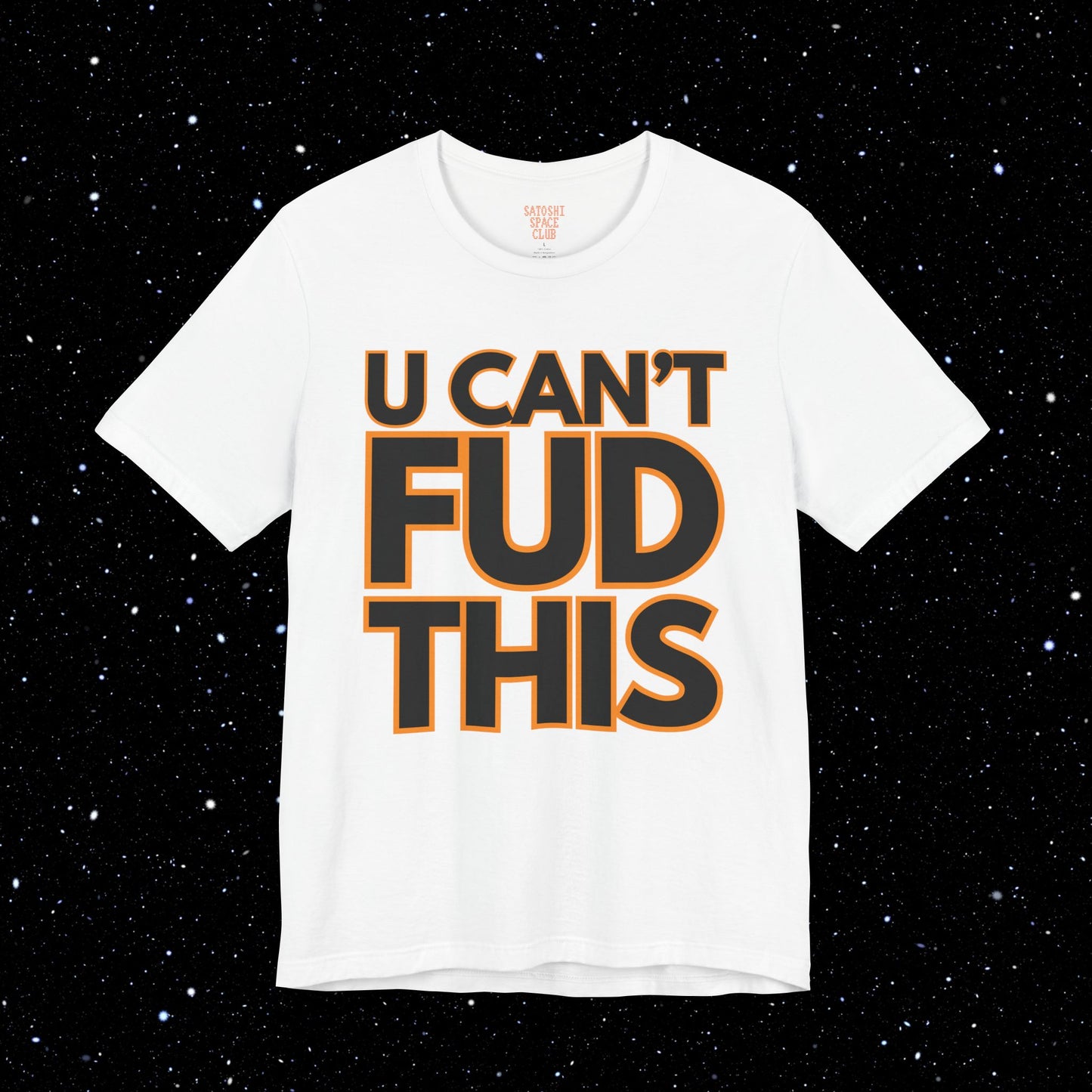 U CAN'T FUD THIS - Bitcoin Tee Shirt