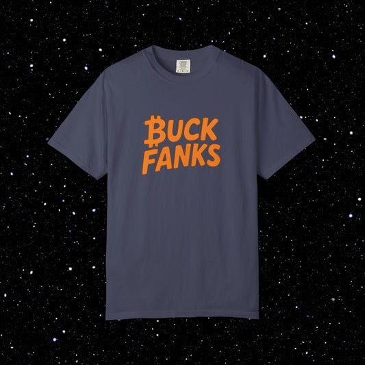Buck Fanks - Bitcoin Tee Shirt