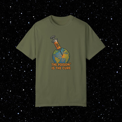 The Poison Is The Cure - Earth Syringe - Bitcoin Comfort Colors Tee Shirt