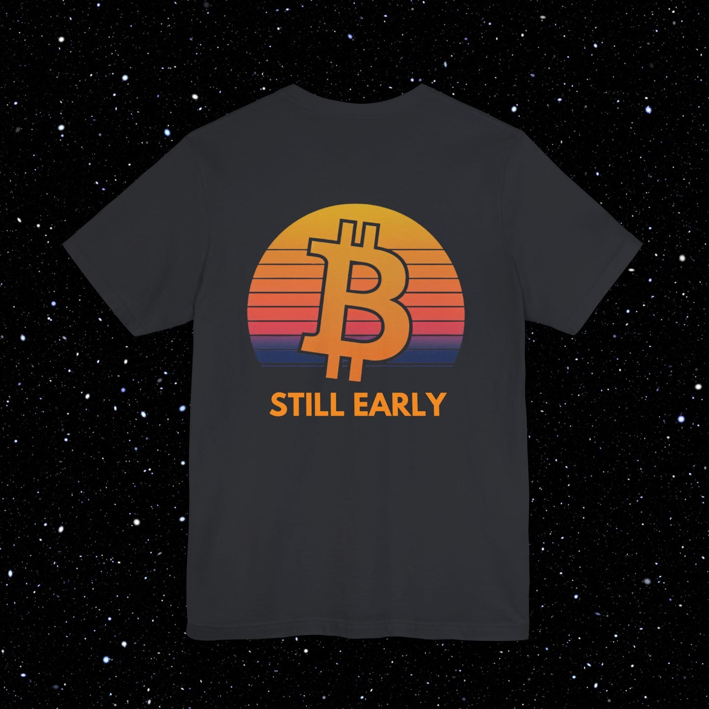 Still Early - Bitcoin Sunrise Backprint Tee Shirt