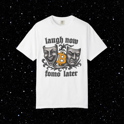 Laugh Now Fomo Later Bitcoin Tee