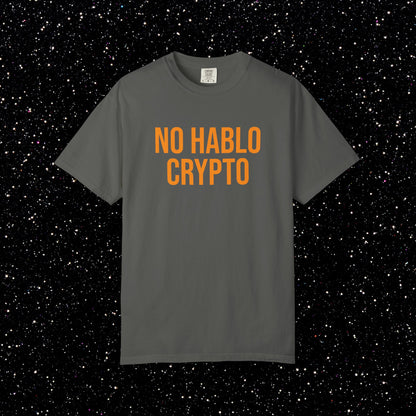 NO HABLO CRYPTO T-Shirt | Bitcoin Streetwear for the Informed Minority