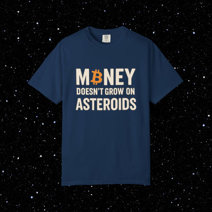 Money Doesn't Grow On Asteroids Bitcoin Tee