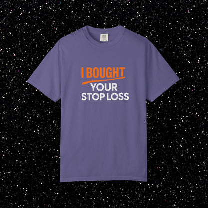 I Bought Your Stop Loss Bitcoin Tee