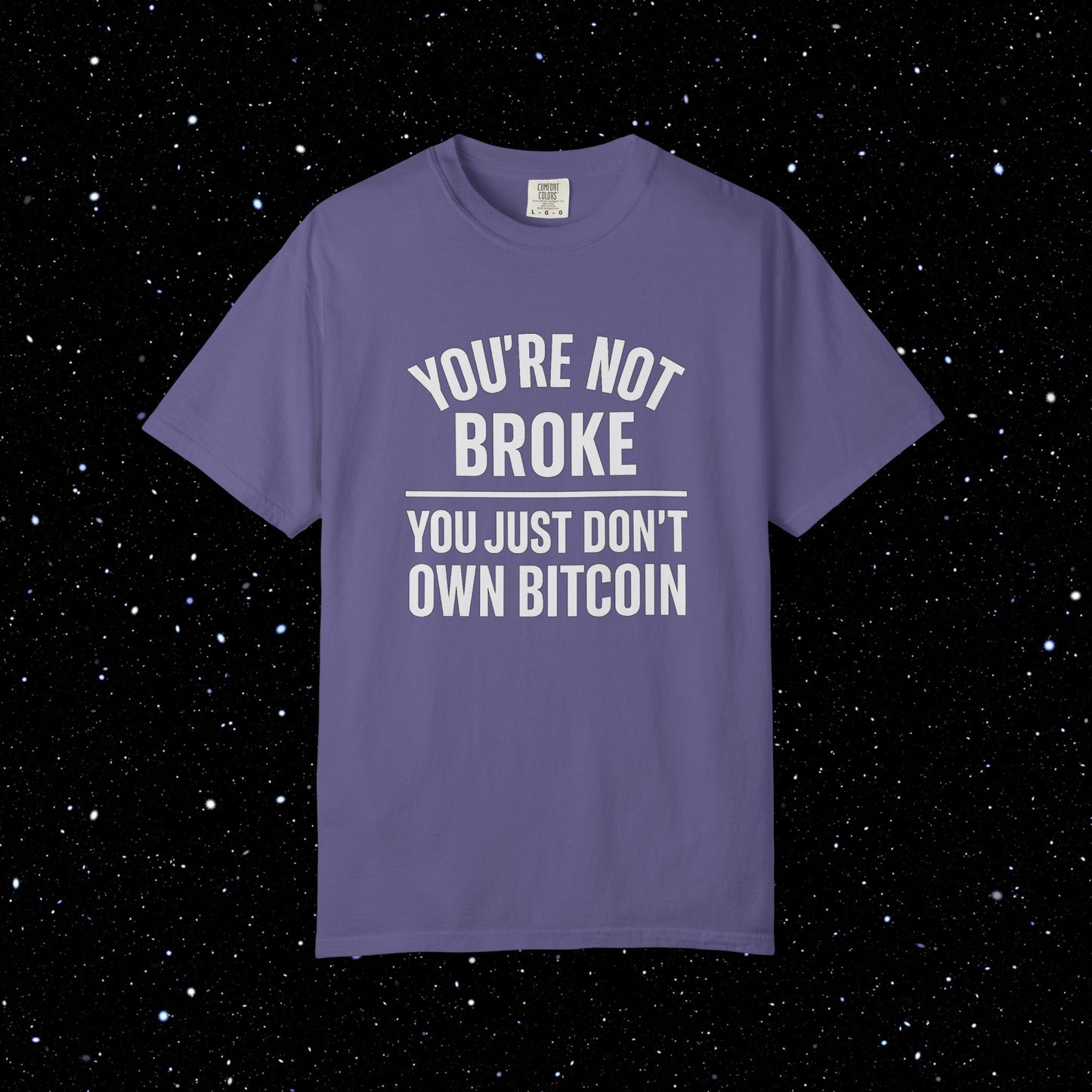 You're Not Broke Bitcoin Tee