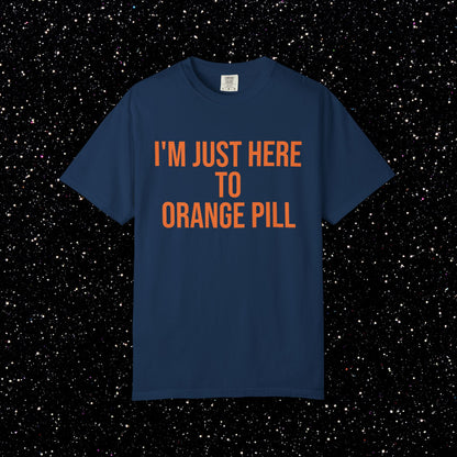I'm Just Here to Orange Pill Bitcoin Tee