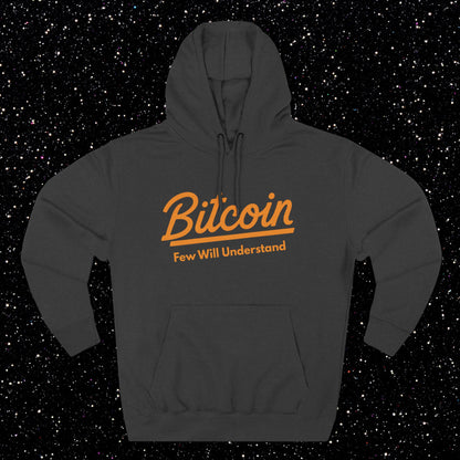 Bitcoin "Few Will Understand" Hoodie