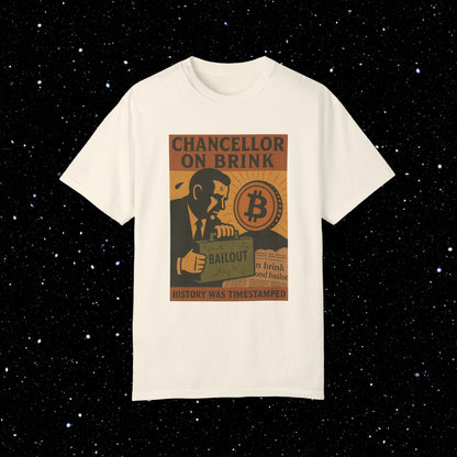Chancellor on Brink - Bitcoin Comfort Colors Tee Shirt