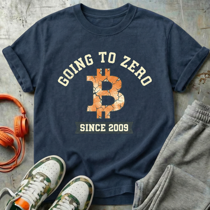 Bitcoin Going to Zero Since 2009 Tee
