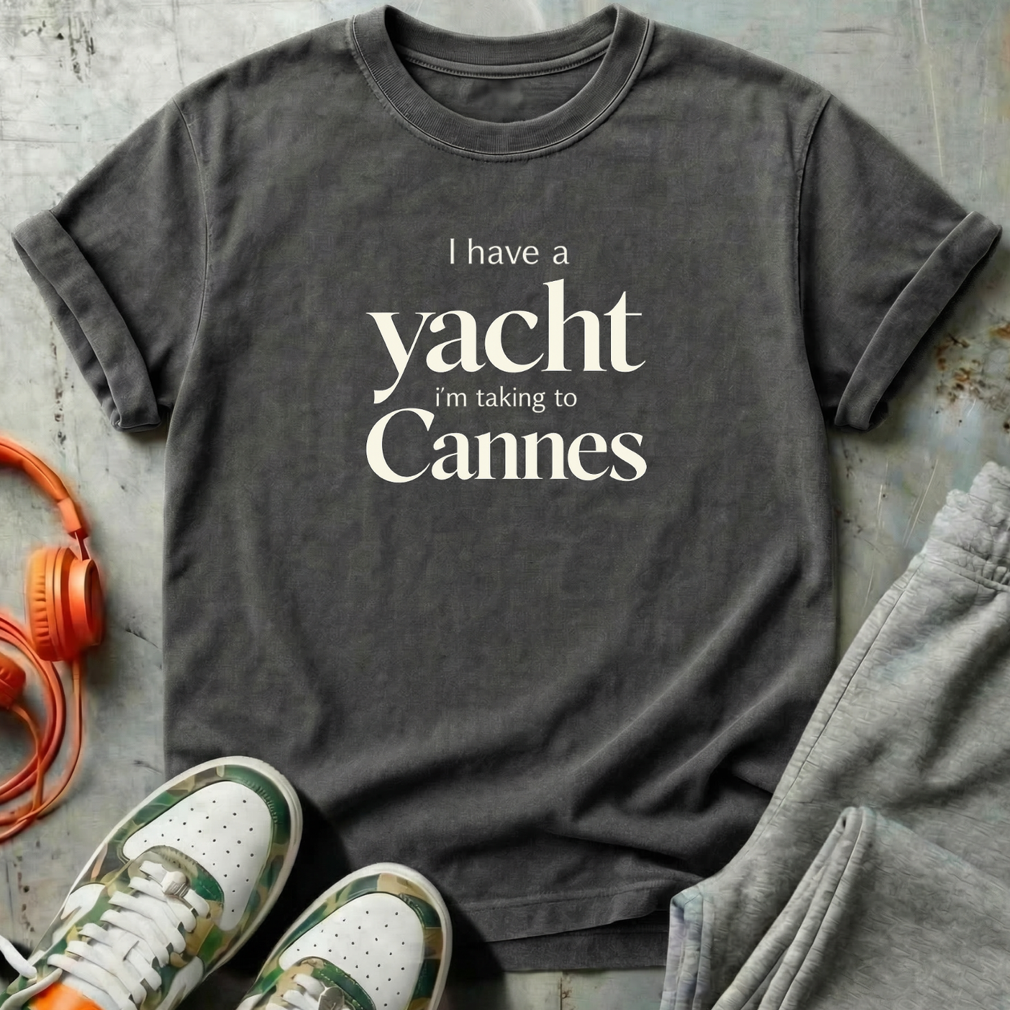 I Have a Yacht I'm Taking to Cannes T-Shirt