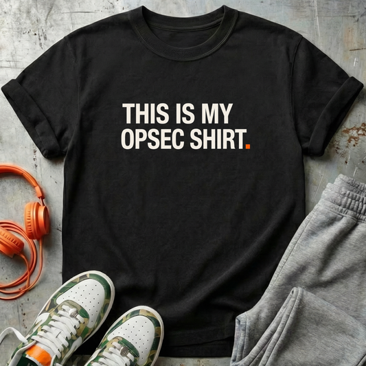 This Is My OPSEC Shirt