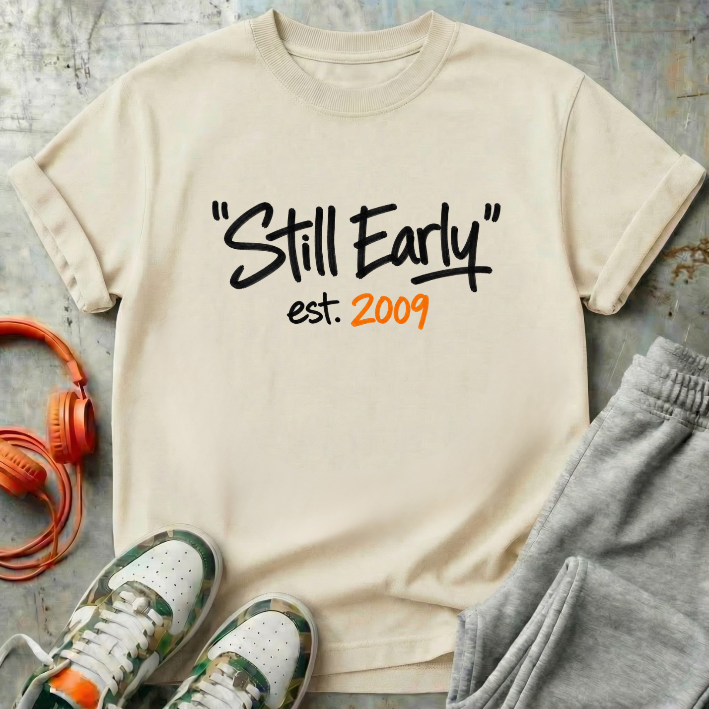 "Still Early" est. 2009
