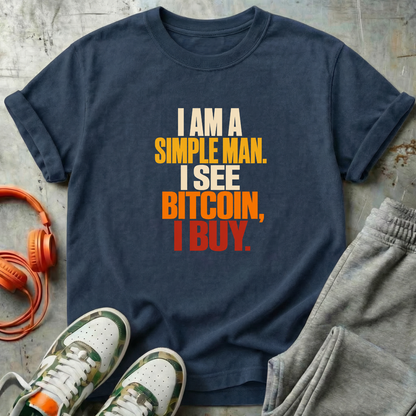 I Am a Simple Man. I See Bitcoin, I Buy.
