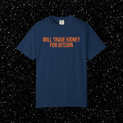 Will Trade Kidney for Bitcoin Tee