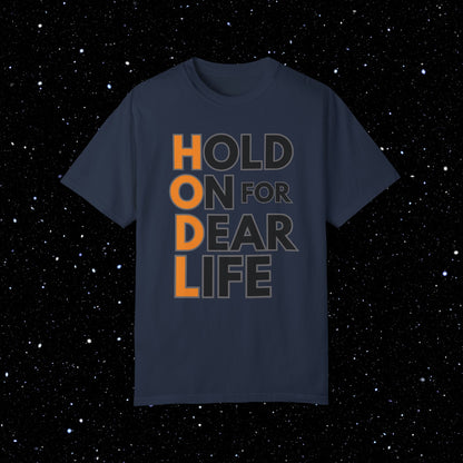 Hold On For Dear Life - Bitcoin Comfort Colors Shirt