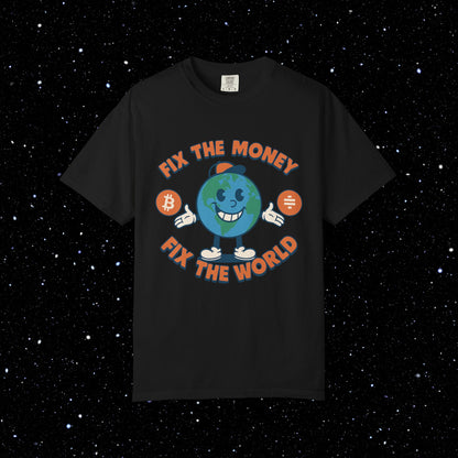 Fix The Money Fix The World Bitcoin Tee