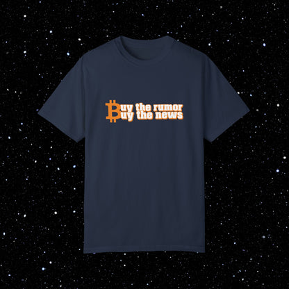 Buy The Rumor, Buy The News - Bitcoin Comfort Colors Tee Shirt