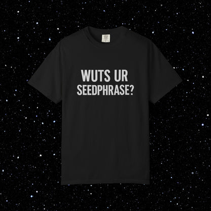 WUTS UR SEEDPHRASE Bitcoin Tee Shirt