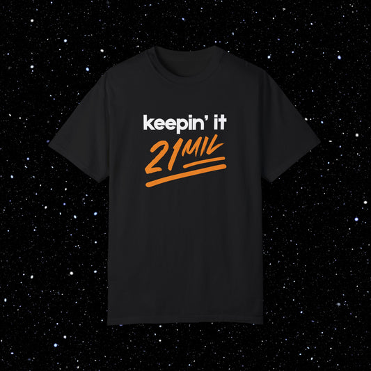 Keepin’ It 21 Mil - Bitcoin Comfort Colors Tee Shirt