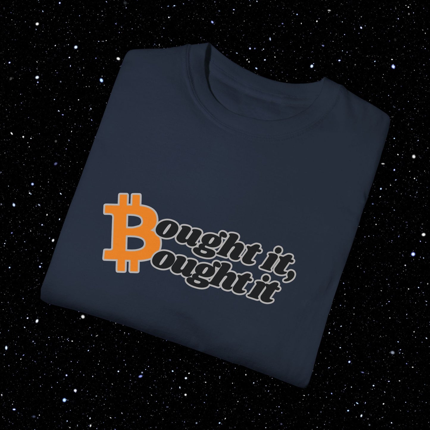 "Bought It, Bought It" - Bitcoin Comfort Colors Tee Shirt