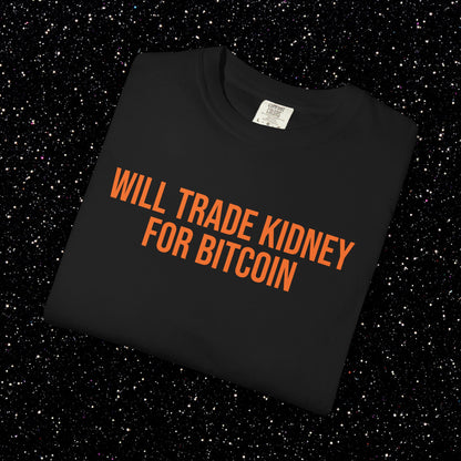 Will Trade Kidney for Bitcoin Tee