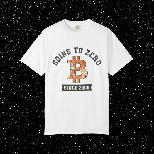Bitcoin Going to Zero Since 2009 T-Shirt | Funny Crypto Skeptic Shirt