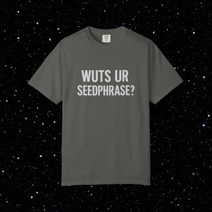 WUTS UR SEEDPHRASE Bitcoin Tee Shirt