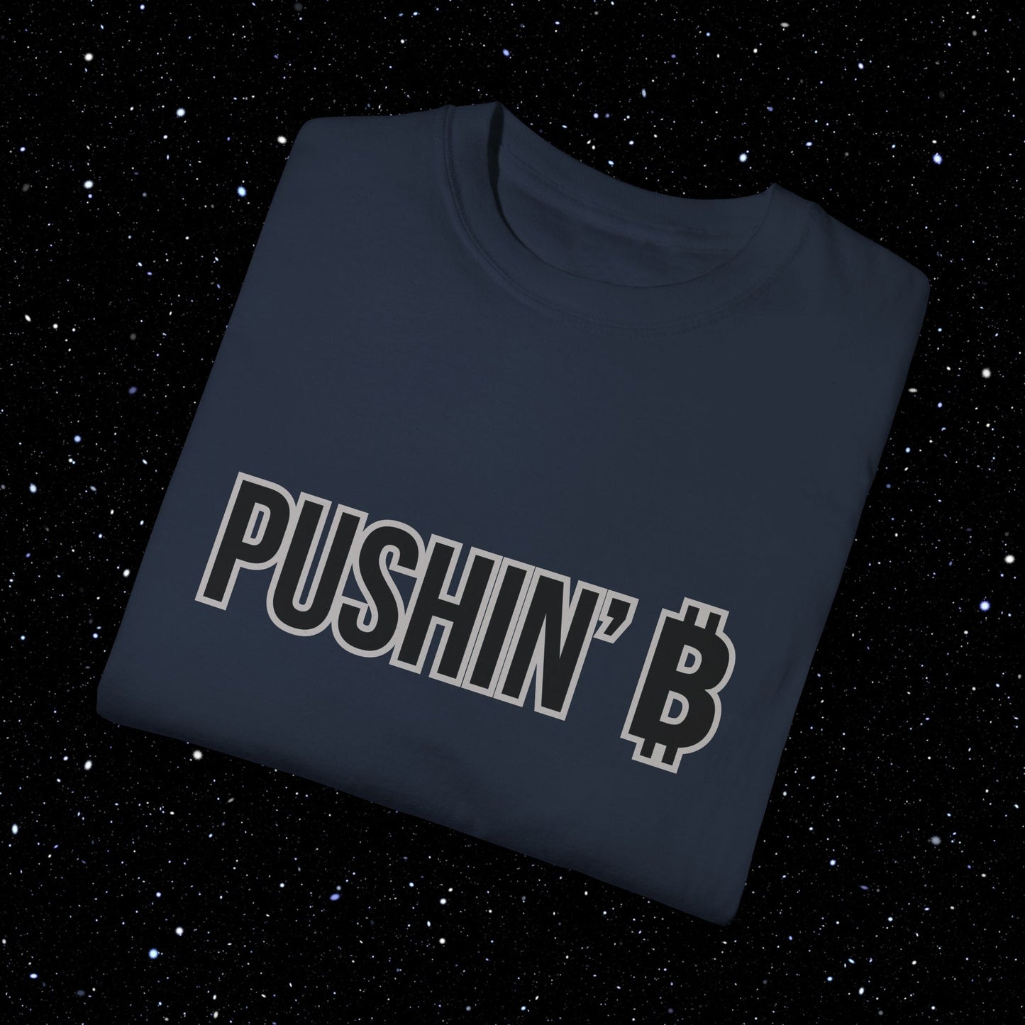 Pushin’ ₿ - Bitcoin Comfort Colors Typography Tee