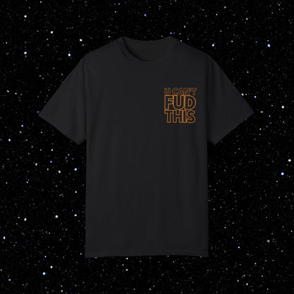 U CANT FUD THIS - Comfort Colors Backprint Bitcoin Tee