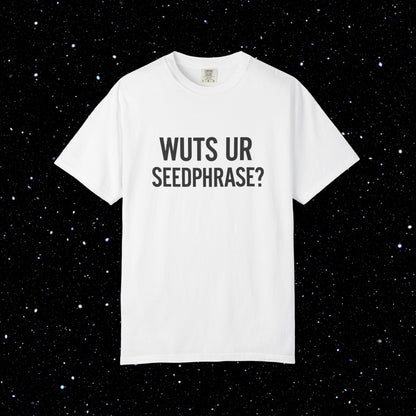 WUTS UR SEEDPHRASE Bitcoin Tee Shirt