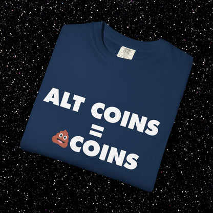 Alt Coins = 💩 Coins Tee | Bitcoin Maxi Shirt