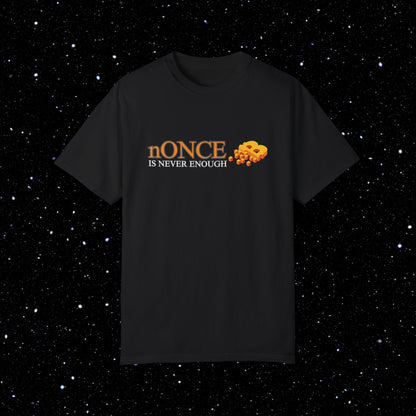 nOnce Is Never Enough - Bitcoin Comfort Colors Tee Shirt