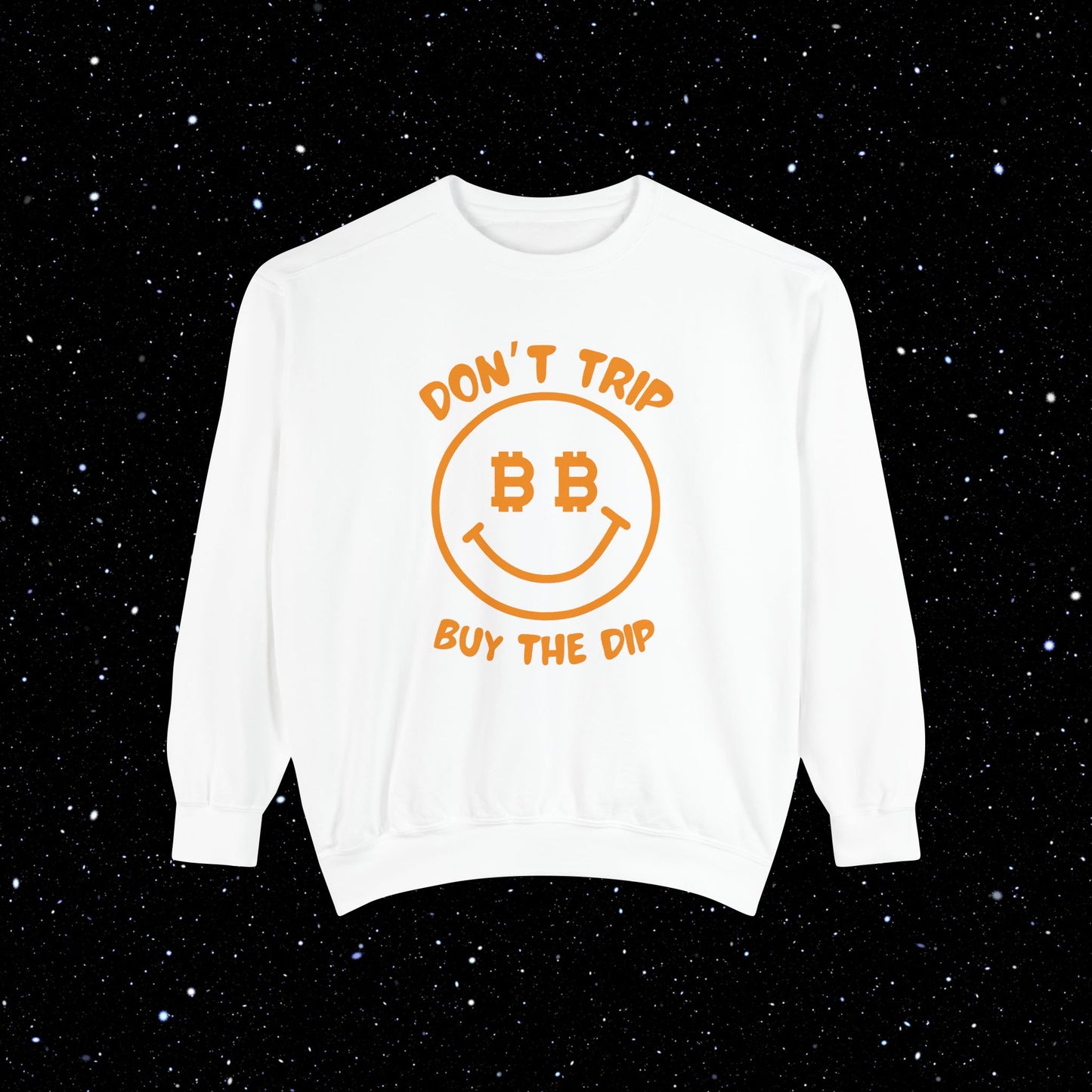 Don't Trip Buy the Dip Comfort Colors Sweatshirt