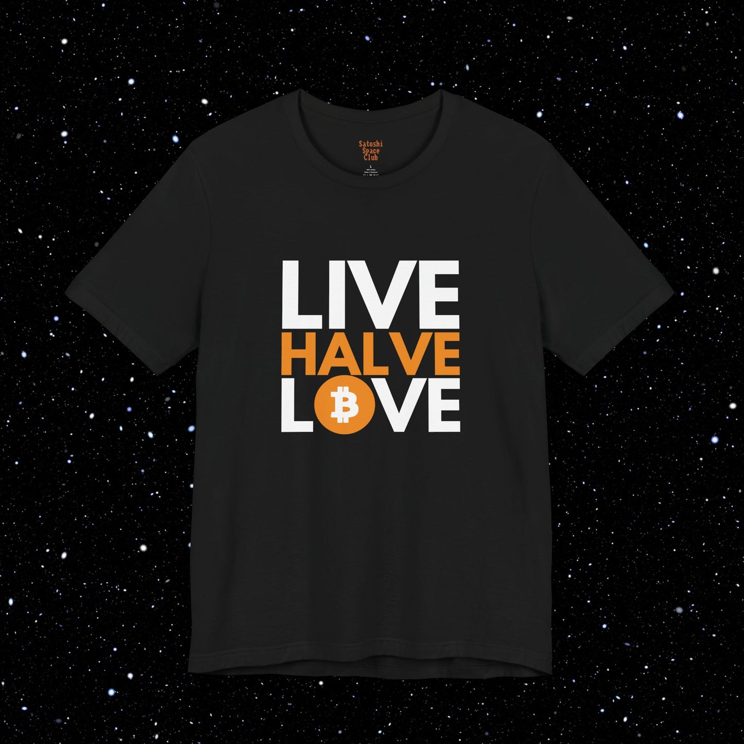 Live, Halve, Love - Bitcoin Tee Shirt