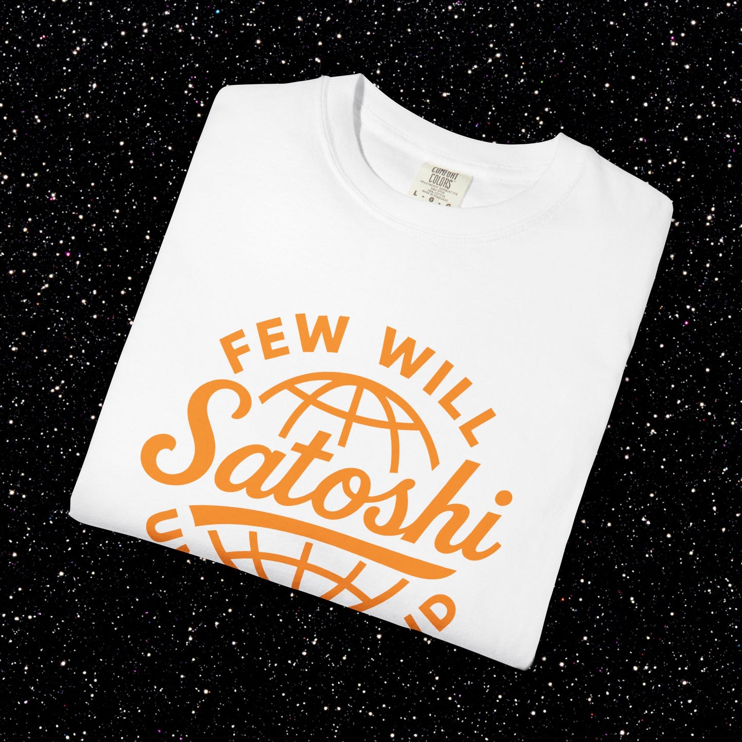 Satoshi Few Will Understand Globe Tee