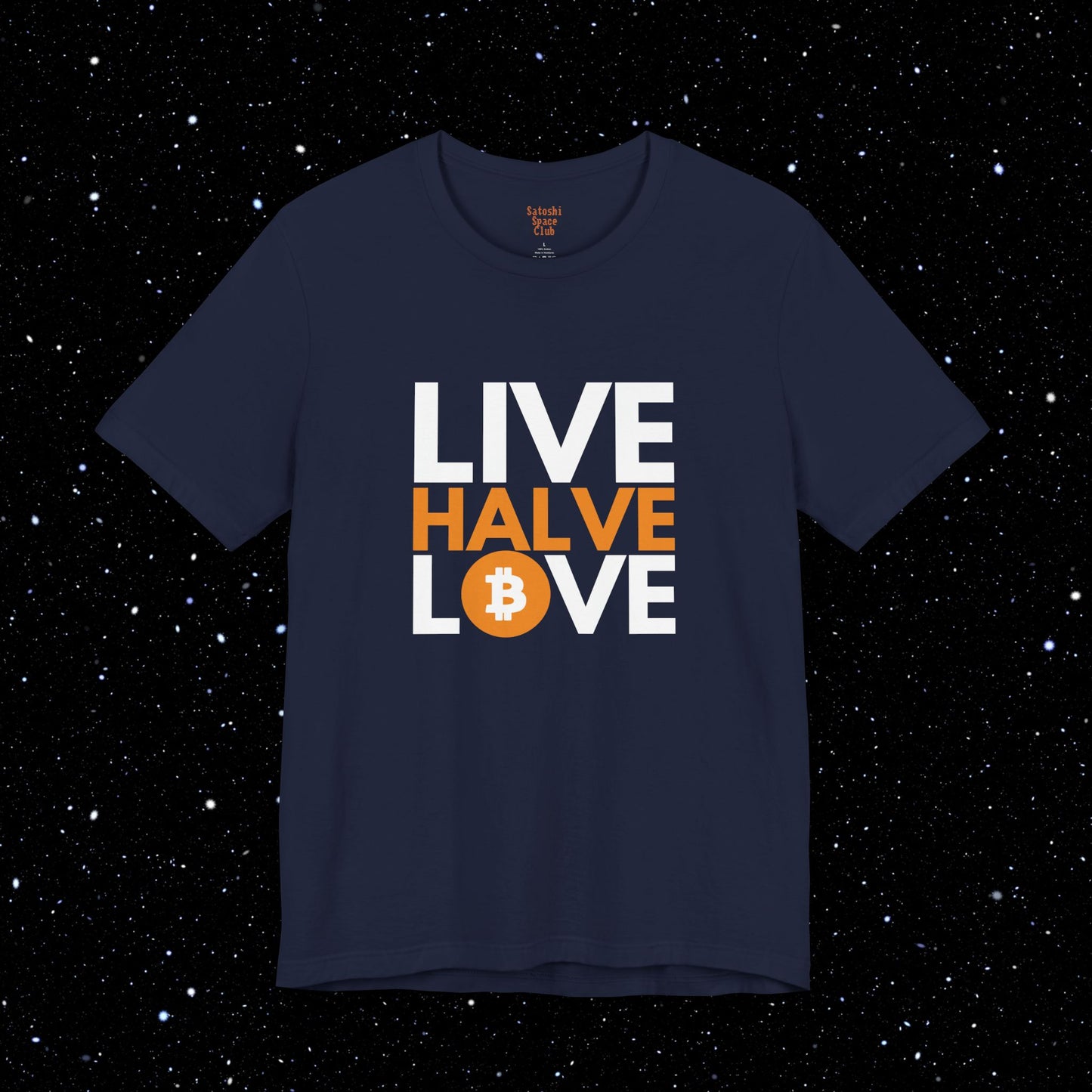 Live, Halve, Love - Bitcoin Tee Shirt