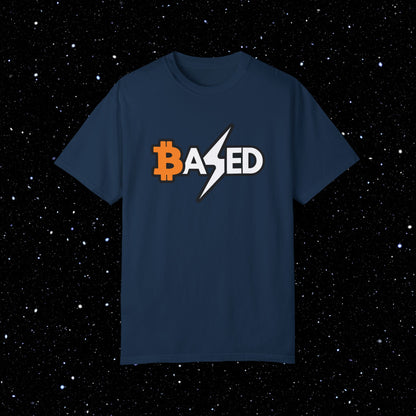 Based - Bitcoin Comfort Colors Tee Shirt
