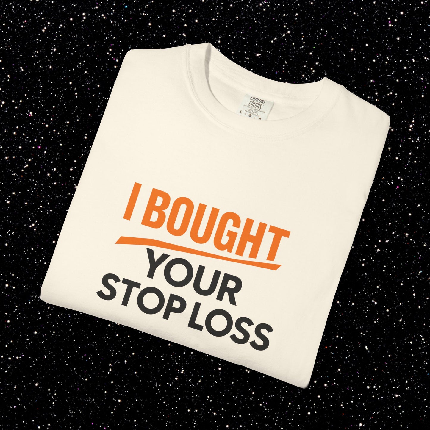 I Bought Your Stop Loss Bitcoin Tee