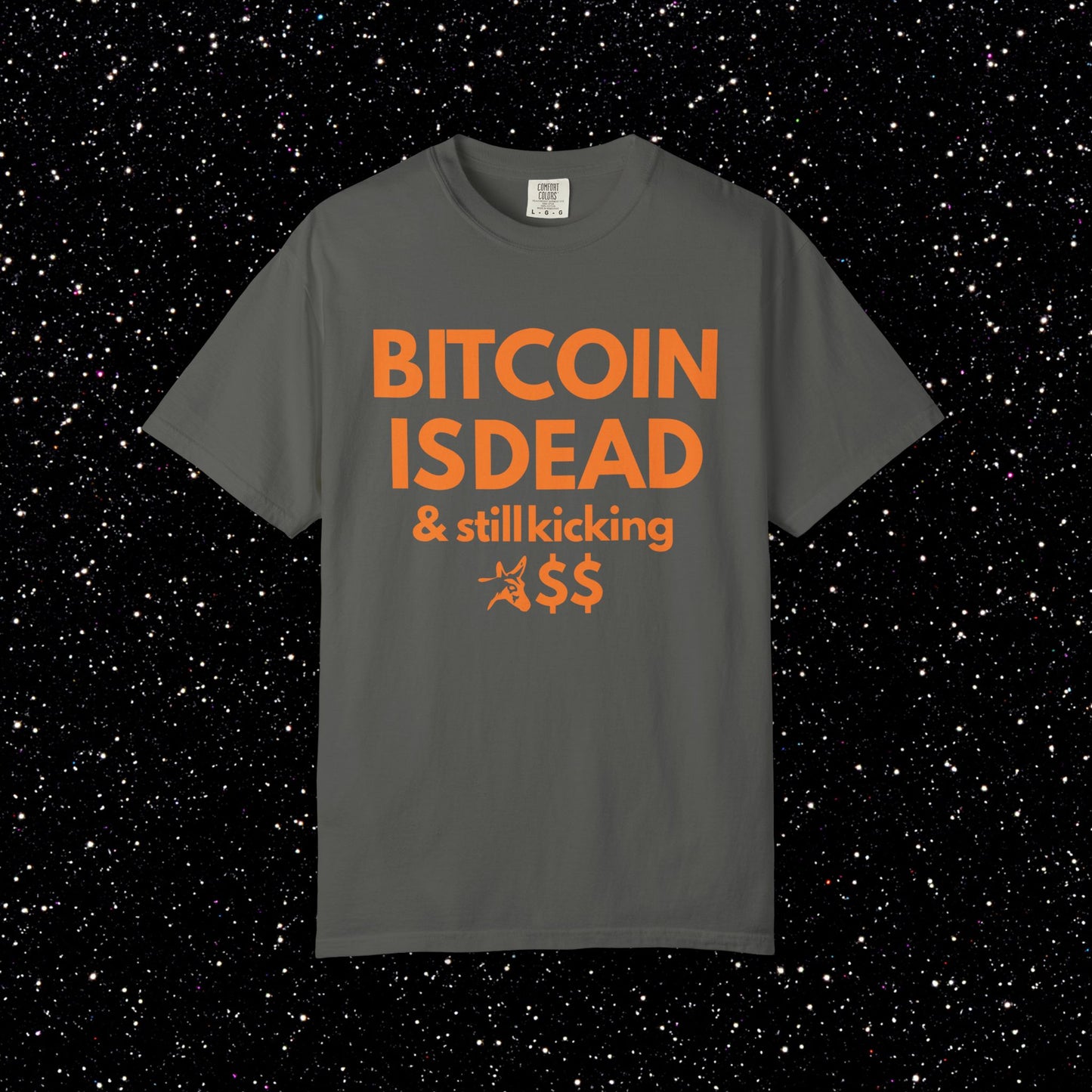 Bitcoin Is Dead & Still Kicking Tee