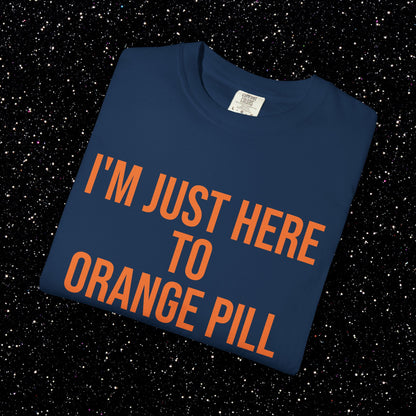 I'm Just Here to Orange Pill Bitcoin Tee