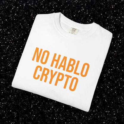 NO HABLO CRYPTO T-Shirt | Bitcoin Streetwear for the Informed Minority