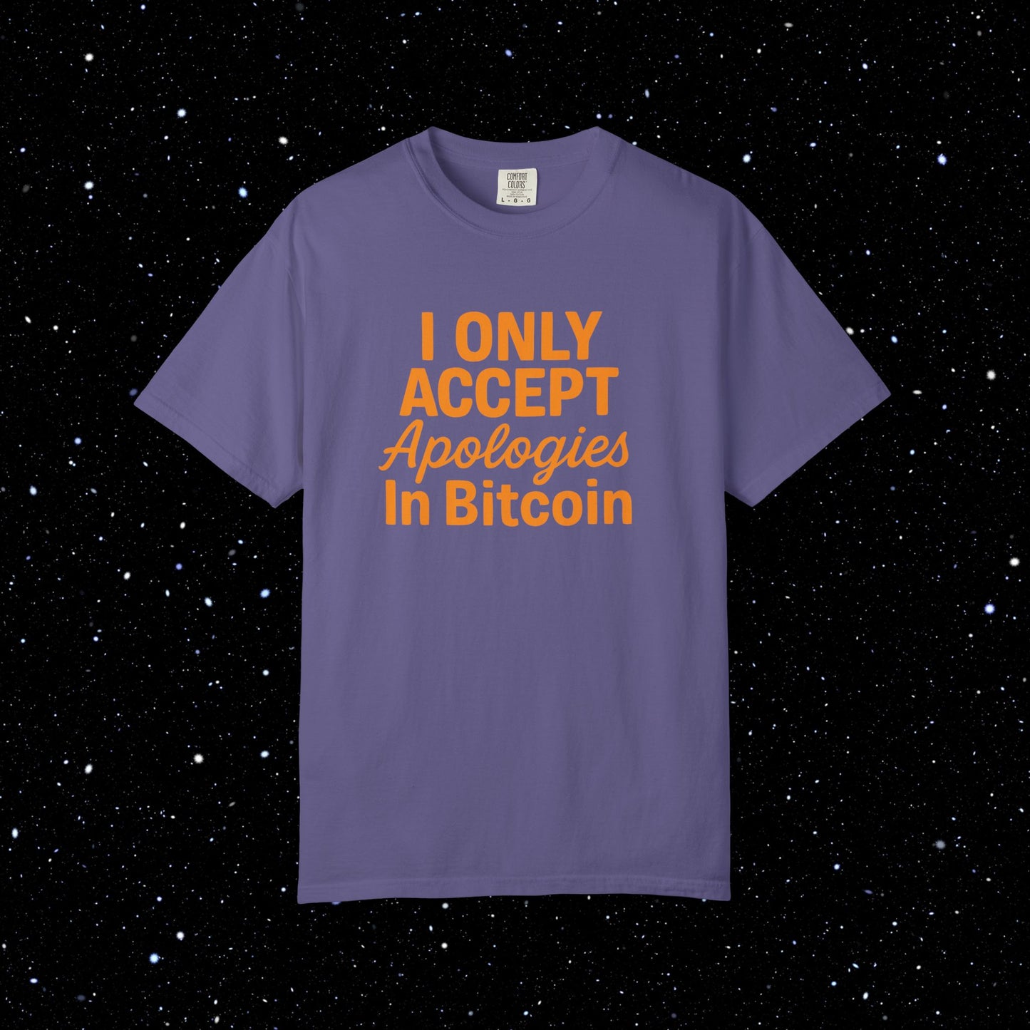 I Only Accept Apologies in Bitcoin Tee