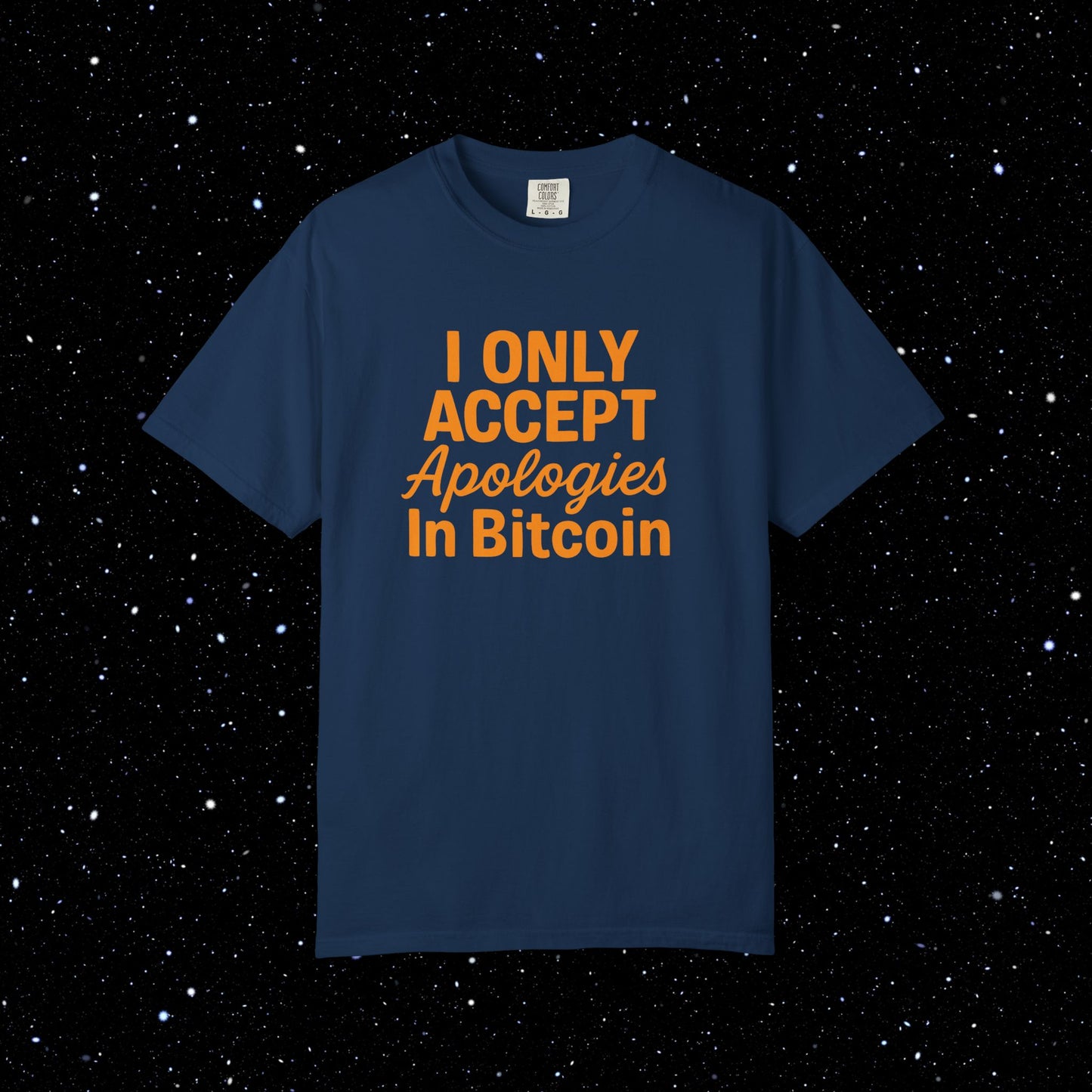 I Only Accept Apologies in Bitcoin Tee