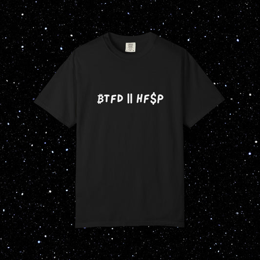 ₿TFD OR HF$P - Bitcoin Comfort Colors Tee Shirt